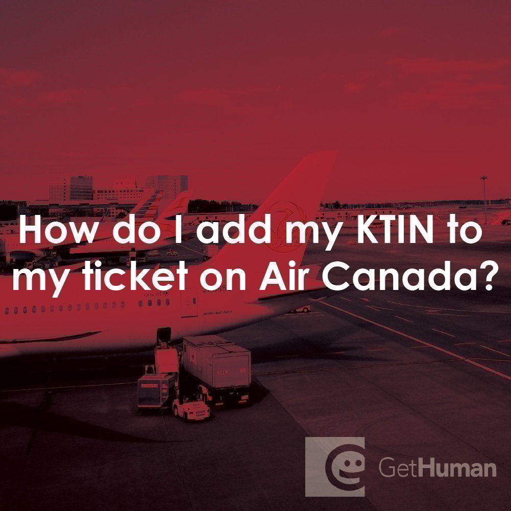 How Do I Add My Ktin To My Ticket On Air Canada 