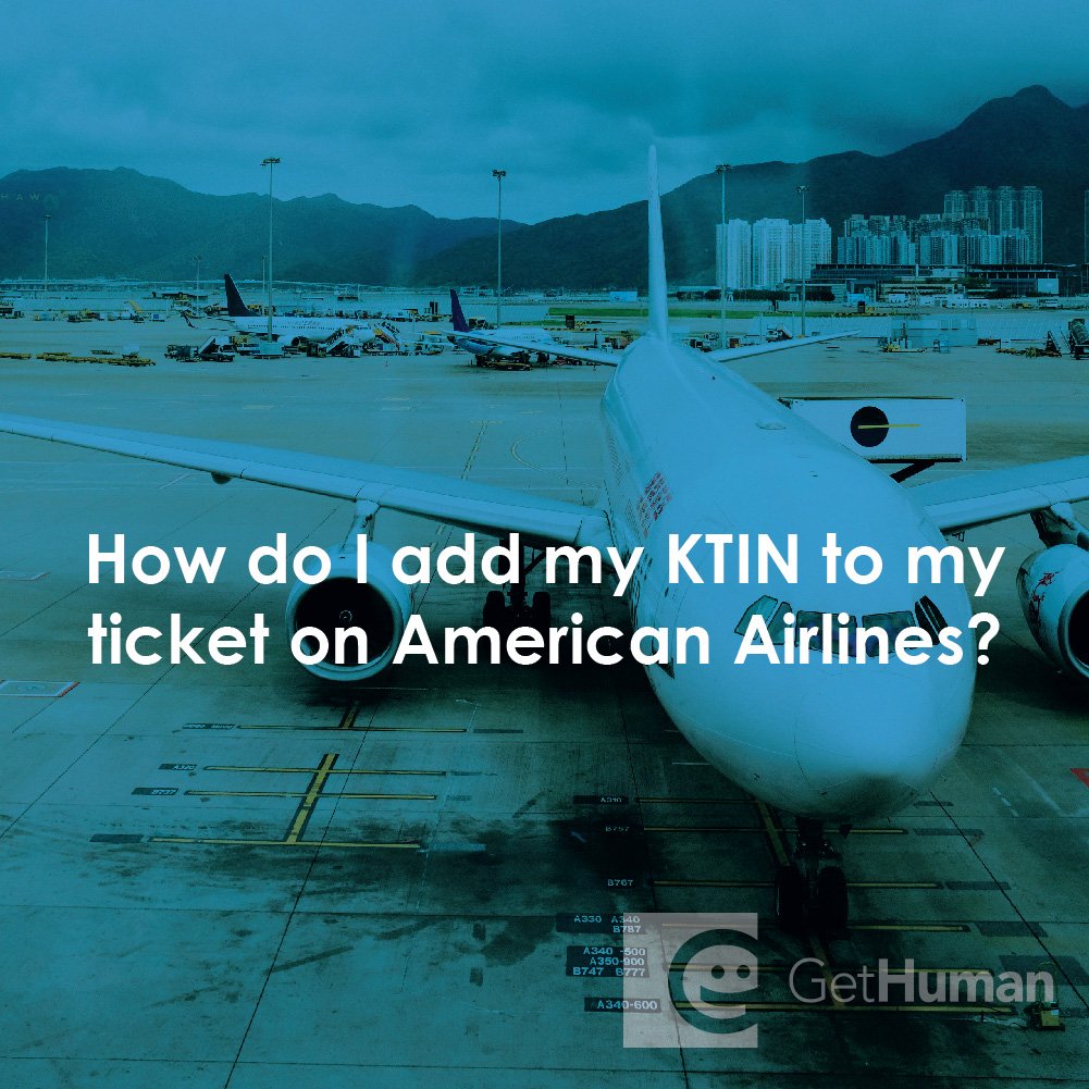 How Do I Add My Ktin To My Ticket On American Airlines 