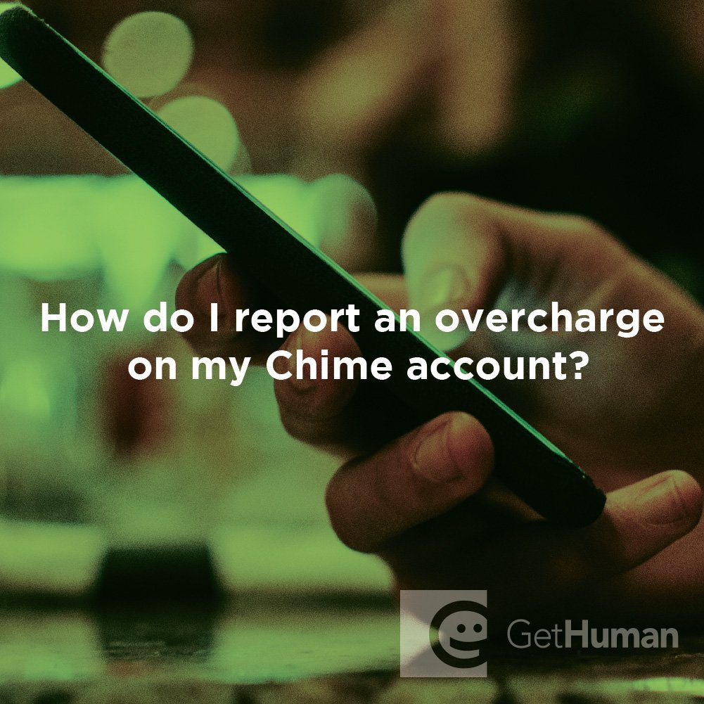 How Do I Report an Overcharge on My Chime Account?