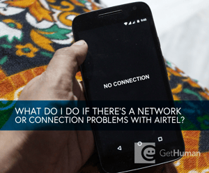 What do I do If there is a network or connection problem with Airtel?