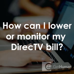 How Can I Lower or Monitor My DirecTV Bill?