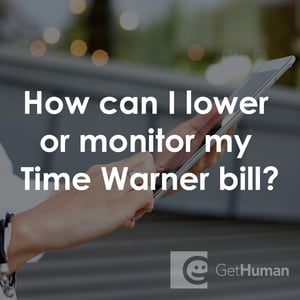 How Can I Lower or Monitor My Time Warner Bill?