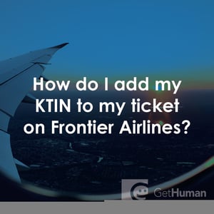 How Do I Add My Ktin to My Ticket on Frontier Airlines?