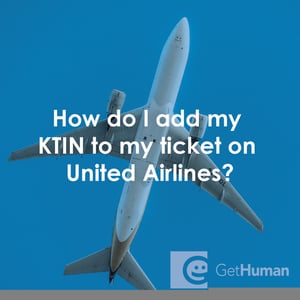 How Do I Add My Ktin to My Ticket on United Airlines?