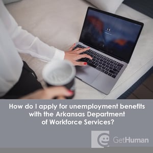 How Do I Apply for Unemployment Benefits with the Arkansas Department of Workforce Services?