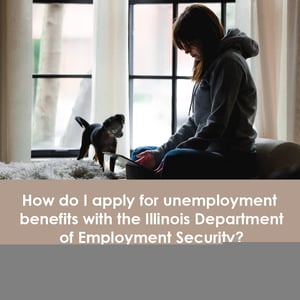 How Do I Apply for Unemployment Benefits with the Illinois Department of Employment Security?