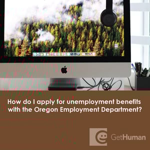 How Do I Apply for Unemployment Benefits with the Oregon Employment Department?