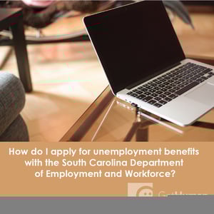 How Do I Apply for Unemployment Benefits with the South Carolina Department of Employment and Workforce?