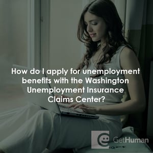 How Do I Apply for Unemployment Benefits with the Washington Unemployment Insurance Claims Center?