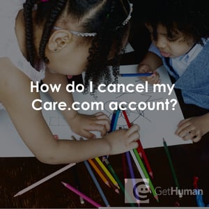 How Do I Cancel My Care.com Account?