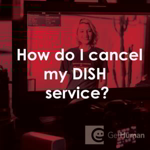 How Do I Cancel My DISH Service?