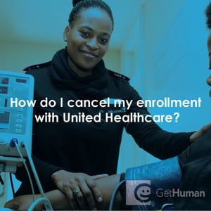 How Do I Cancel My Enrollment with United Healthcare?