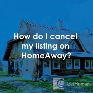 How Do I Cancel My Listing on Homeaway?