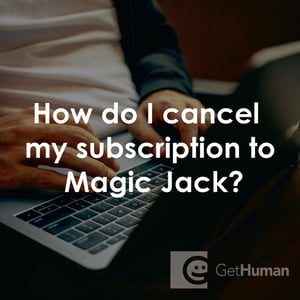 How Do I Cancel My Subscription to MagicJack?