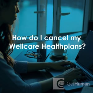 How Do I Cancel My Wellcare Healthplans?