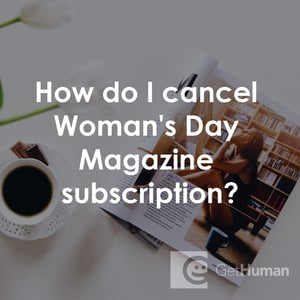 How Do I Cancel Woman's Day Magazine Subscription?