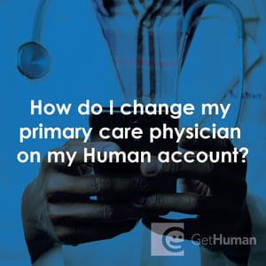 How Do I Change My Primary Care Physician on My Humana Account?