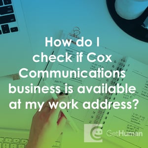 How Do I Check If Cox Communications Business Is Available at My Work Address?