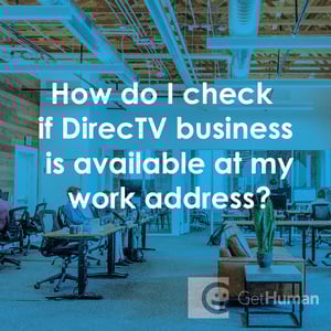 How Do I Check If DirecTV Business Is Available at My Work Address?