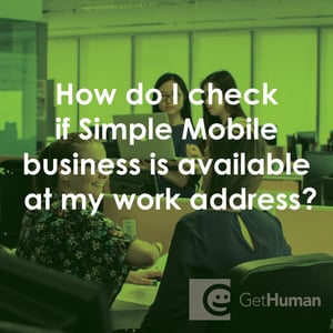 How Do I Check If Simple Mobile Business Is Available at My Work Address?