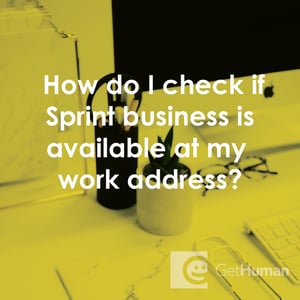 How Do I Check If Sprint Business Is Available at My Work Address?
