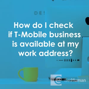 How Do I Check If T-Mobile Business Is Available at My Work Address?