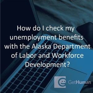 How Do I Check My Unemployment Benefits with the Alaska Department of Labor and Workforce Development?