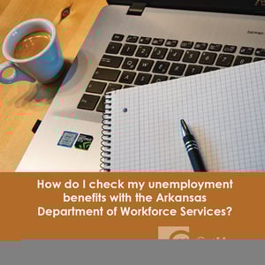 How Do I Check My Unemployment Benefits with the Arkansas Department of Workforce Services?