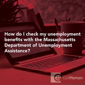 How Do I Check My Unemployment Benefits with the Massachusetts Department of Unemployment Assistance?