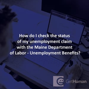 How Do I Check the Status of My Unemployment Claim with the Maine Department of Labor - Unemployment Benefits?