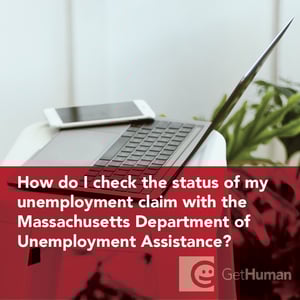 How Do I Check the Status of My Unemployment Claim with the Massachusetts Department of Unemployment Assistance?