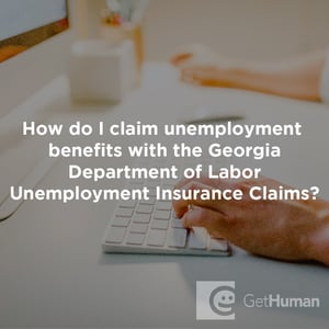 How Do I Claim Unemployment Benefits with the Georgia Department of Labor Unemployment Insurance Claims?