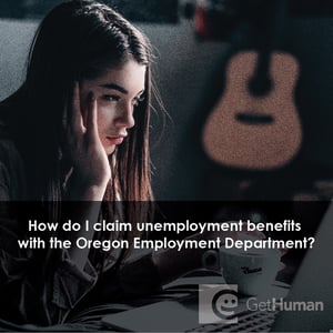 How Do I Claim Unemployment Benefits with the Oregon Employment Department?