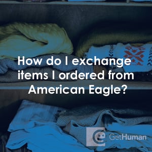 How Do I Exchange Items I Ordered from American Eagle?