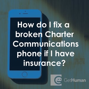 How Do I Fix a Broken Charter Communications Phone If I Have Insurance?