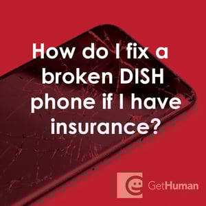 How Do I Fix a Broken DISH Phone If I Have Insurance?