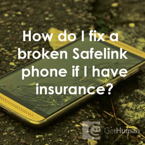 How Do I Fix a Broken SafeLink Phone If I Have Insurance?