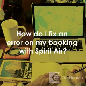 How Do I Fix an Error on My Booking with Spirit Air?