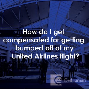 How Do I Get Compensated for Getting Bumped Off of My United Airlines Flight?