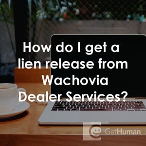How Do I Get a Lien Release from Wachovia Dealer Services?