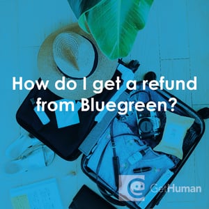 How Do I Get a Refund from Bluegreen?