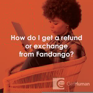How Do I Get a Refund or Exchange from Fandango?