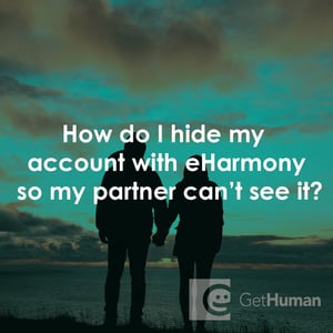 How Do I Hide My Account with eHarmony So My Partner Can’t See It?
