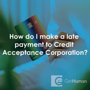 How Do I Make a Late Payment to Credit Acceptance Corporation?