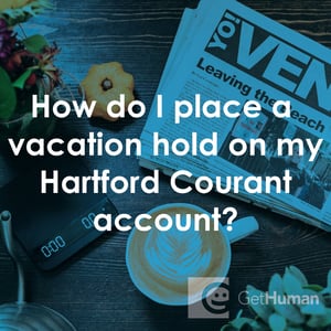 How Do I Place a Vacation Hold on My Hartford Courant Account?