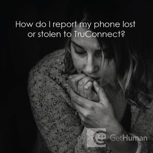 How Do I Report My Phone Lost or Stolen to TruConnect?