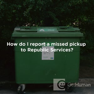 How Do I Report a Missed Pickup to Republic Services?