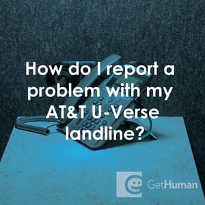 How Do I Report a Problem with My AT&T U-Verse Landline?
