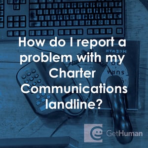 How Do I Report a Problem with My Charter Communications Landline?
