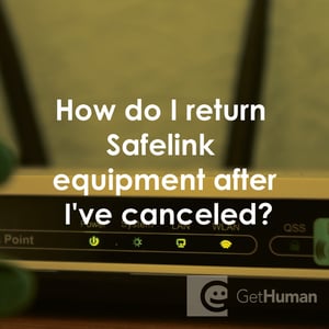 How Do I Return SafeLink Equipment After I've Canceled?